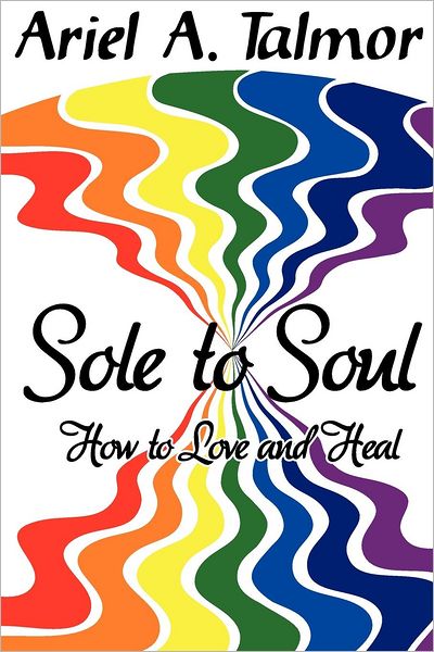 Sole to Soul: How to Love and Heal