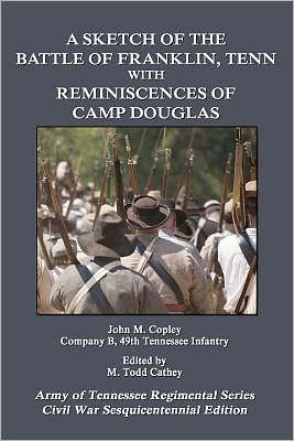 A Sketch of the Battle of Franklin, Tenn: With Reminiscences of Camp Douglas