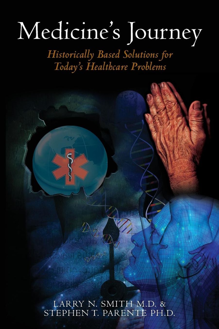 Medicine's Journey Through Ignorance, Bigotry, Poverty, and Politics To America's Uninsured: Historically Based Solutions for Today's Healthcare Problems