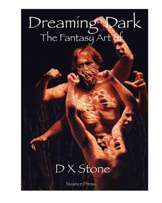 Dreaming Dark: The Fantasy Art of D X Stone: The Fantasy Art of D X Stone