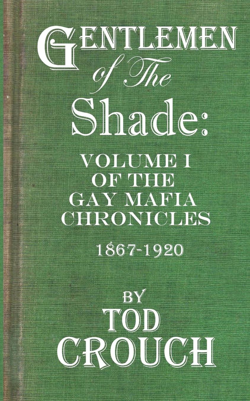 Gentlemen of the Shade: A Fictional History of the Gay Mafia