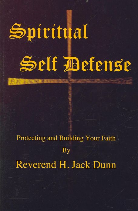 Spiritual Self Defense: Protecting and Building Your Faith