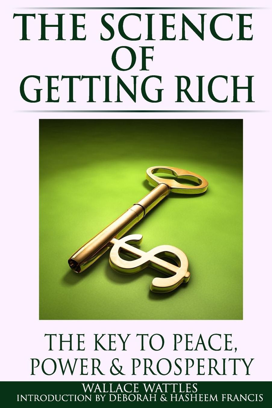 The Science of Getting Rich: The Key to Peace, Power and Prosperity