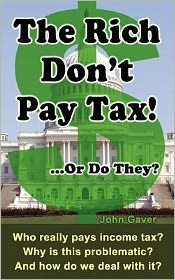 The Rich Don't Pay Tax! ... or Do They?: Who Really Pays Income Tax? Why Is This Problematic? and How Do We Deal with It?