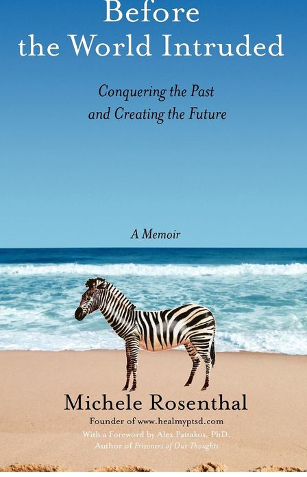 Before the World Intruded: Conquering the Past and Creating the Future, a Memoir