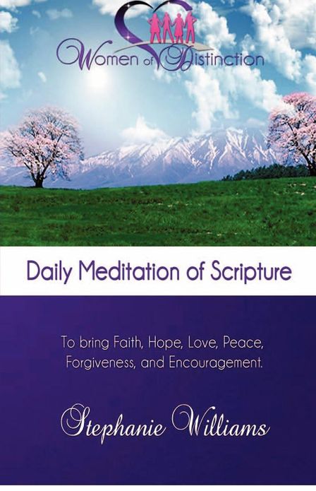Women of Distinction Daily Mediation of Scripture: To Bring Faith, Hope, Peace, Love, Forgiveness, and Encouragement
