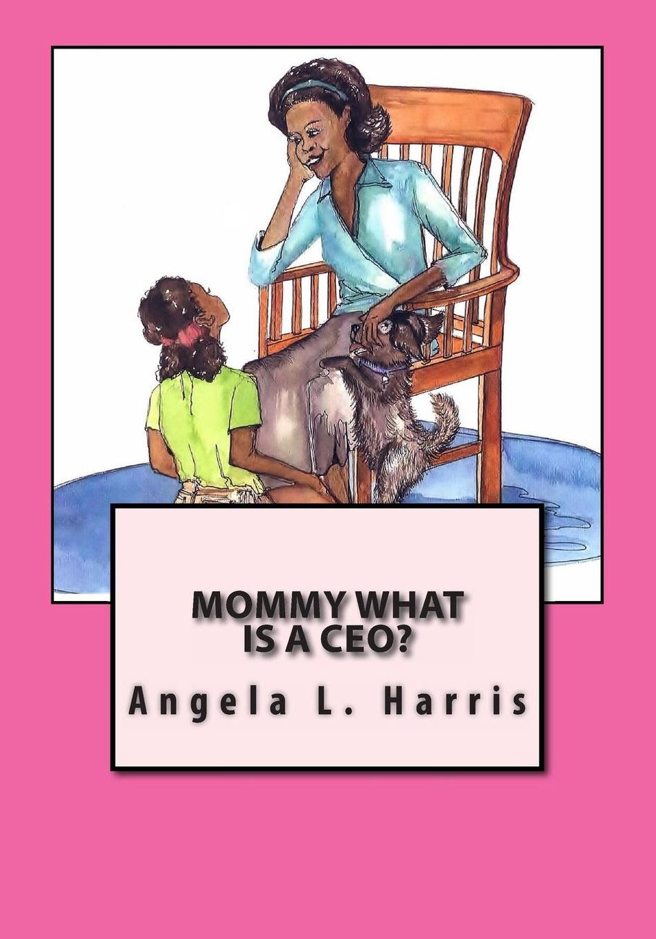 Mommy What Is A Ceo?