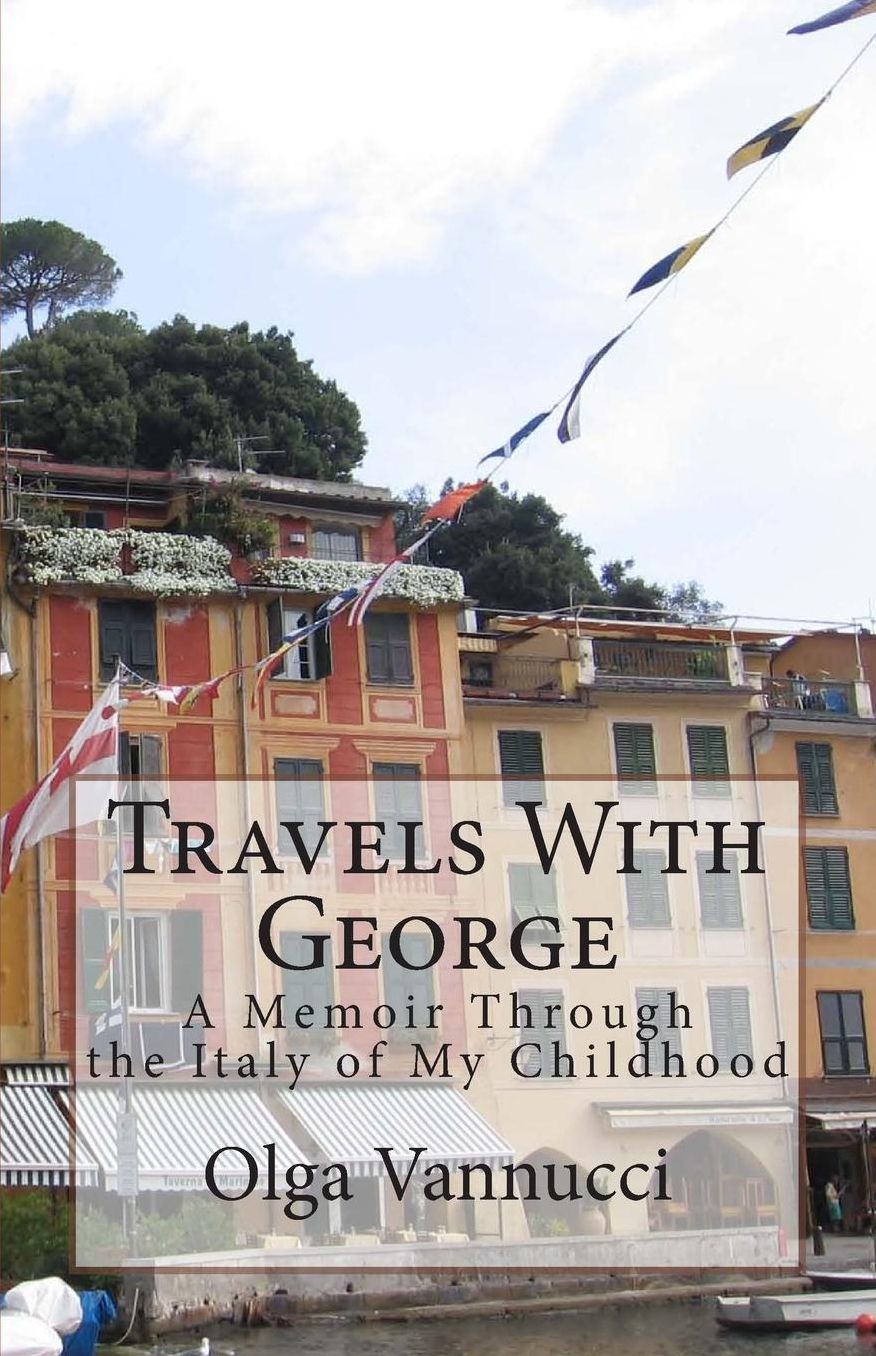 Travels with George: A Memoir Through the Italy of My Childhood