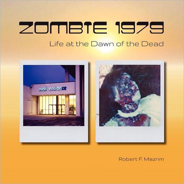 Zombie 1979: Life at the Dawn of the Dead
