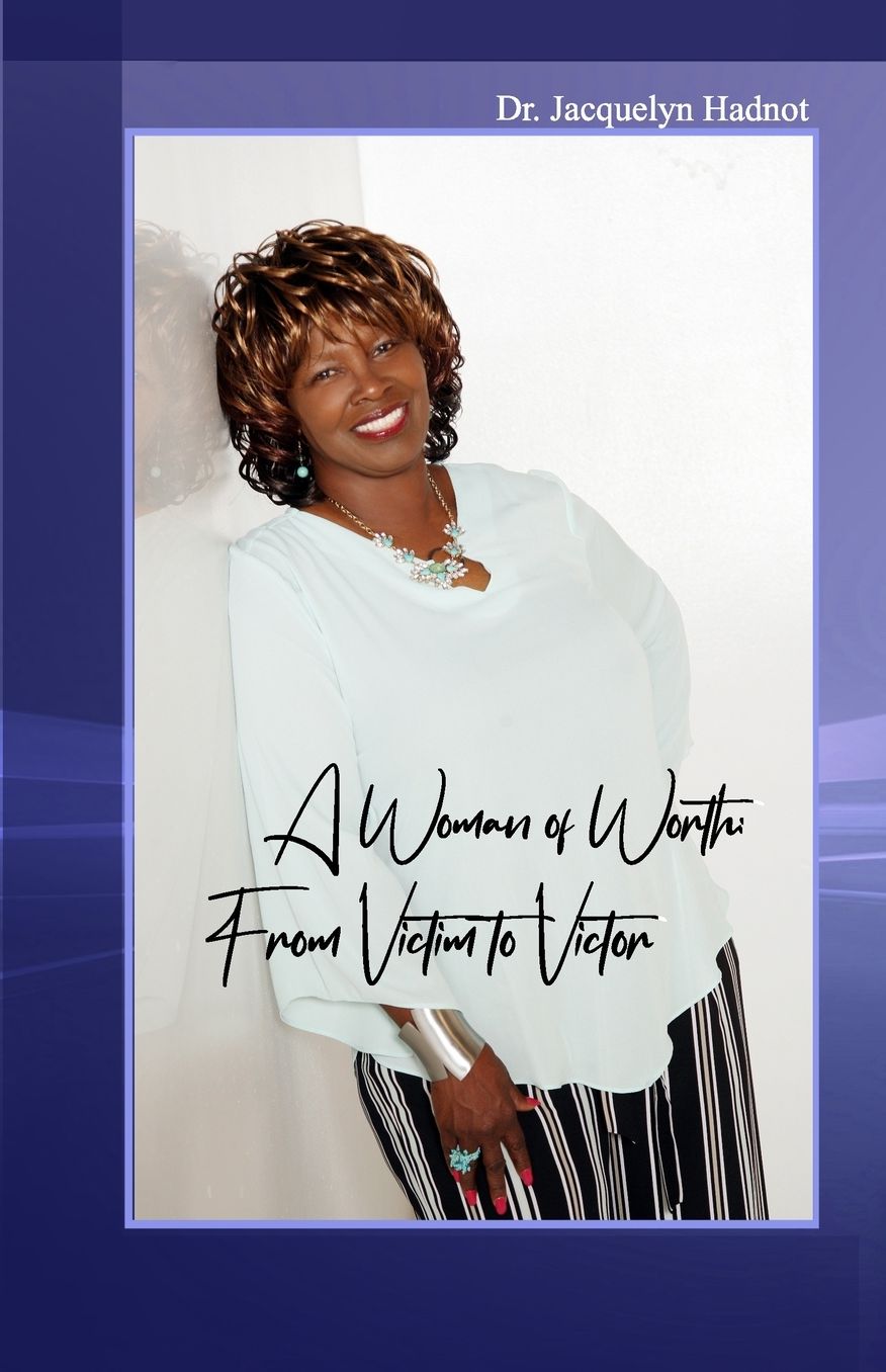 A Woman of Worth: from Victim to Victor: From Victim to Victor