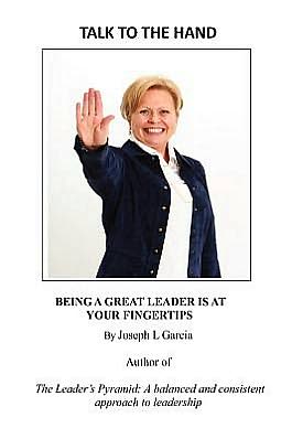 Talk to the Hand: Being a Great Leader Is at Your Fingertips