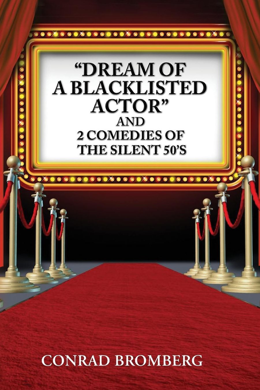 Dream of a Blacklisted Actor and 2 Plays from the Silent 50's
