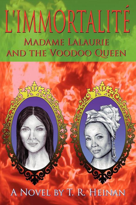 L' Immortalite: Madame Lalaurie and the Voodoo Queen