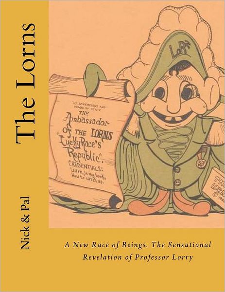 The Lorns: A New Race of Beings. The Sensational Revelation of Professor Lorry