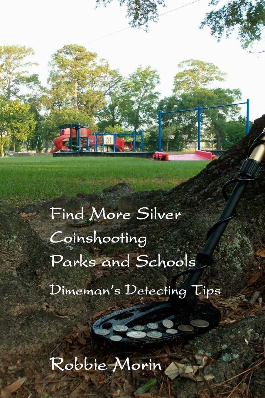 Find More Silver Coinshooting Parks and Schools: Dimeman's Detecting Tips
