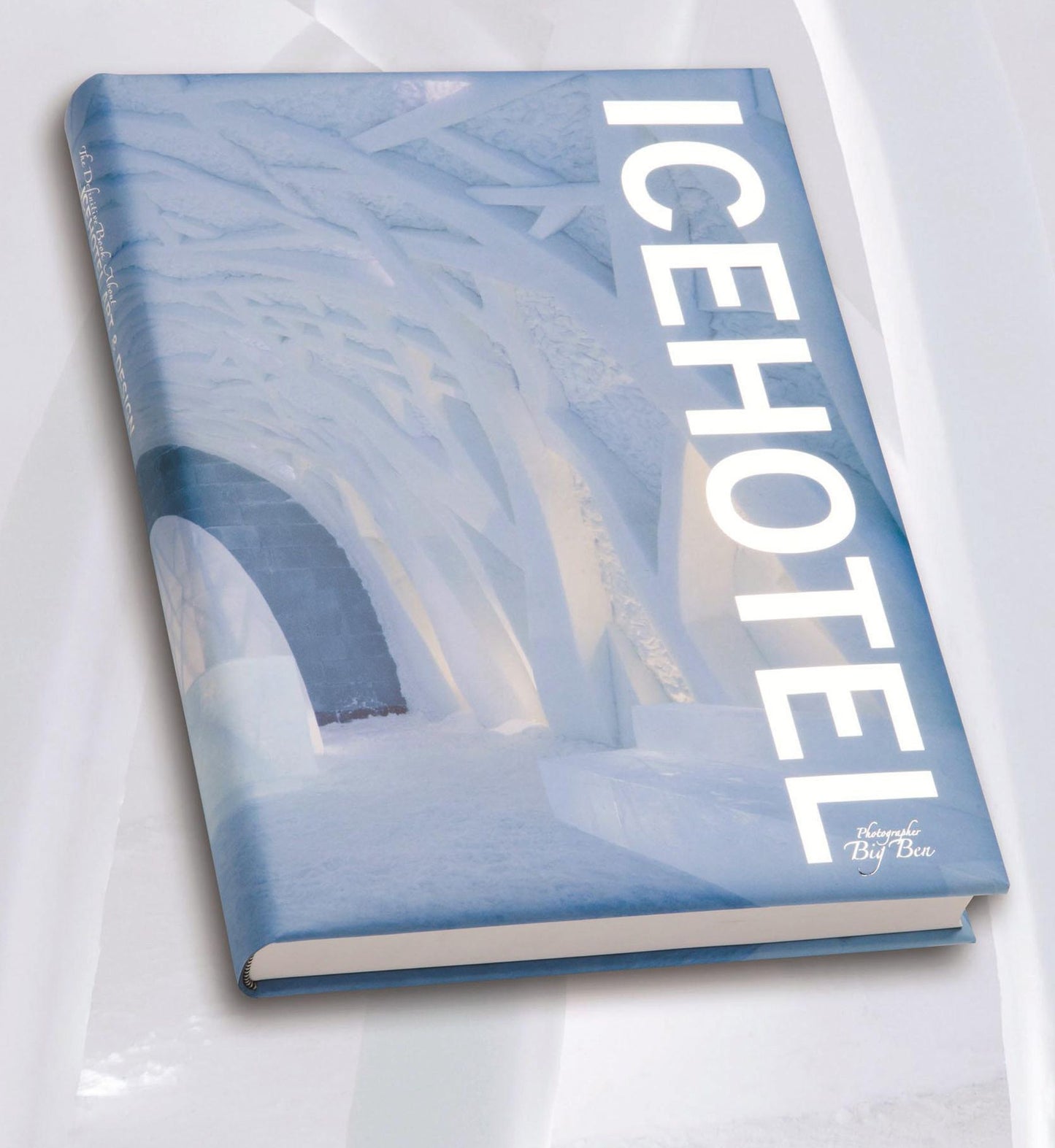 ICEHOTEL: The Definitive Book
