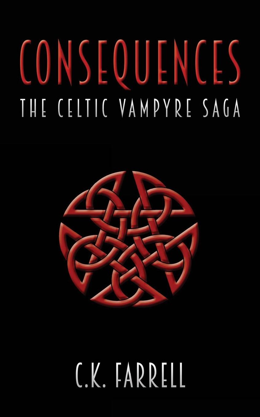 Consequences: Book Three (The Celtic Vampyre Saga)