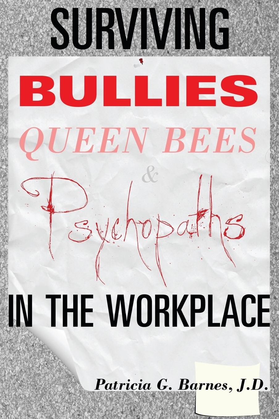 Surviving Bullies, Queen Bees & Psychopaths in the Workplace