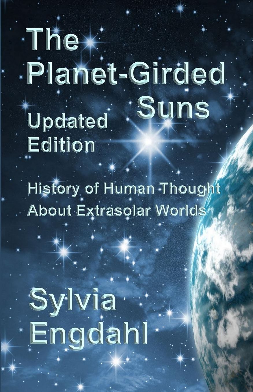 The Planet-Girded Suns (Updated Edition): The History of Human Thought about Extrasolar Worlds