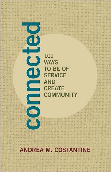 Connected: 101 Ways to Be of Service and Create Community
