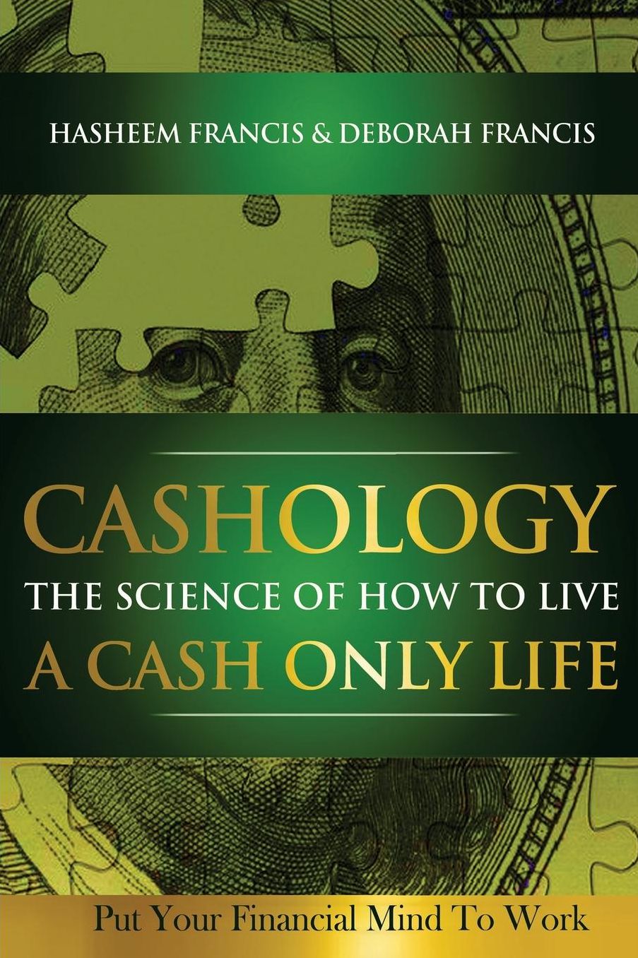 CASHOLOGY the Science of How to Live a CASH ONLY Life: Put Your Financial Mind to Work