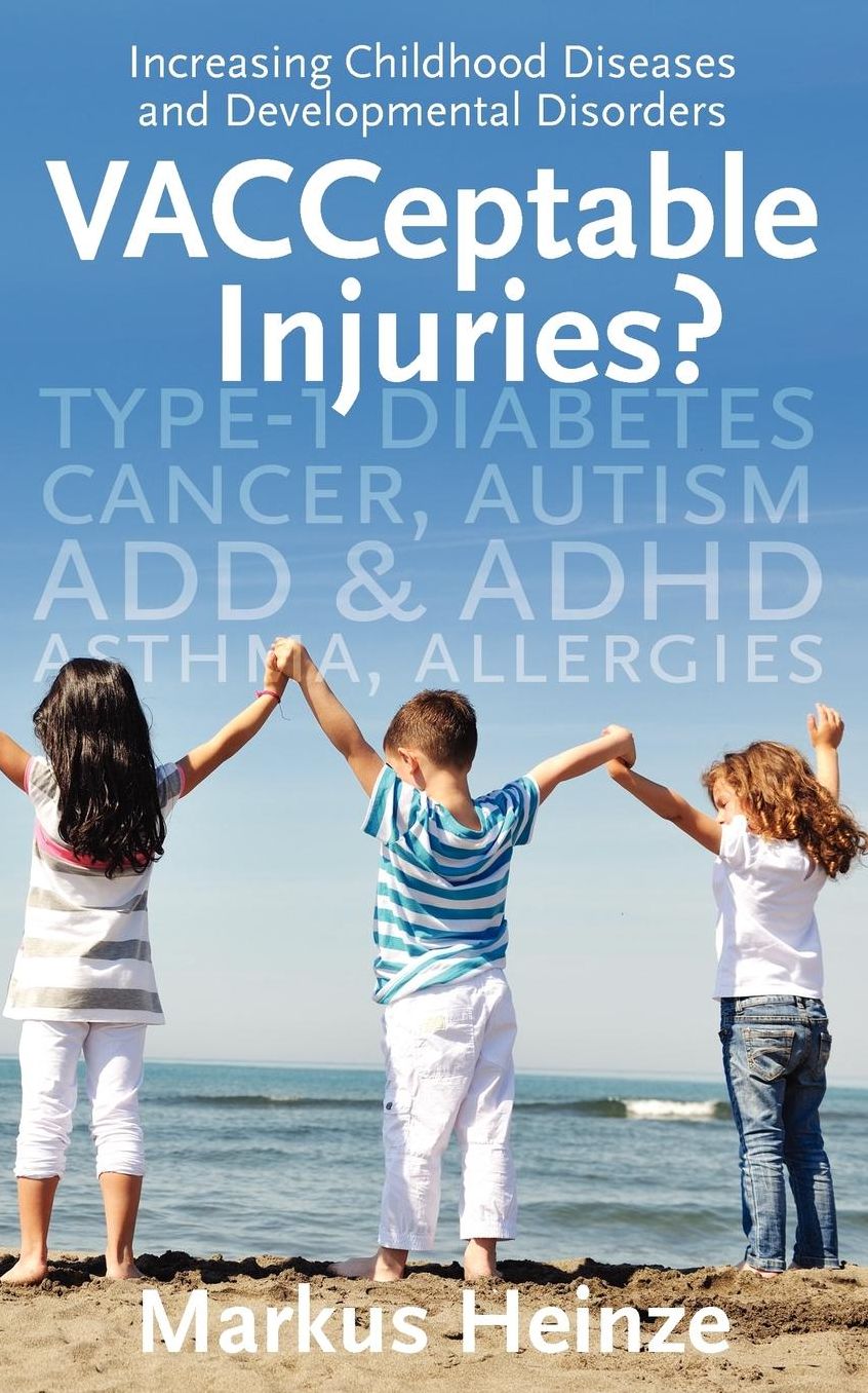 VACCeptable Injuries: Increasing Childhood Diseases and Developmental Disorders