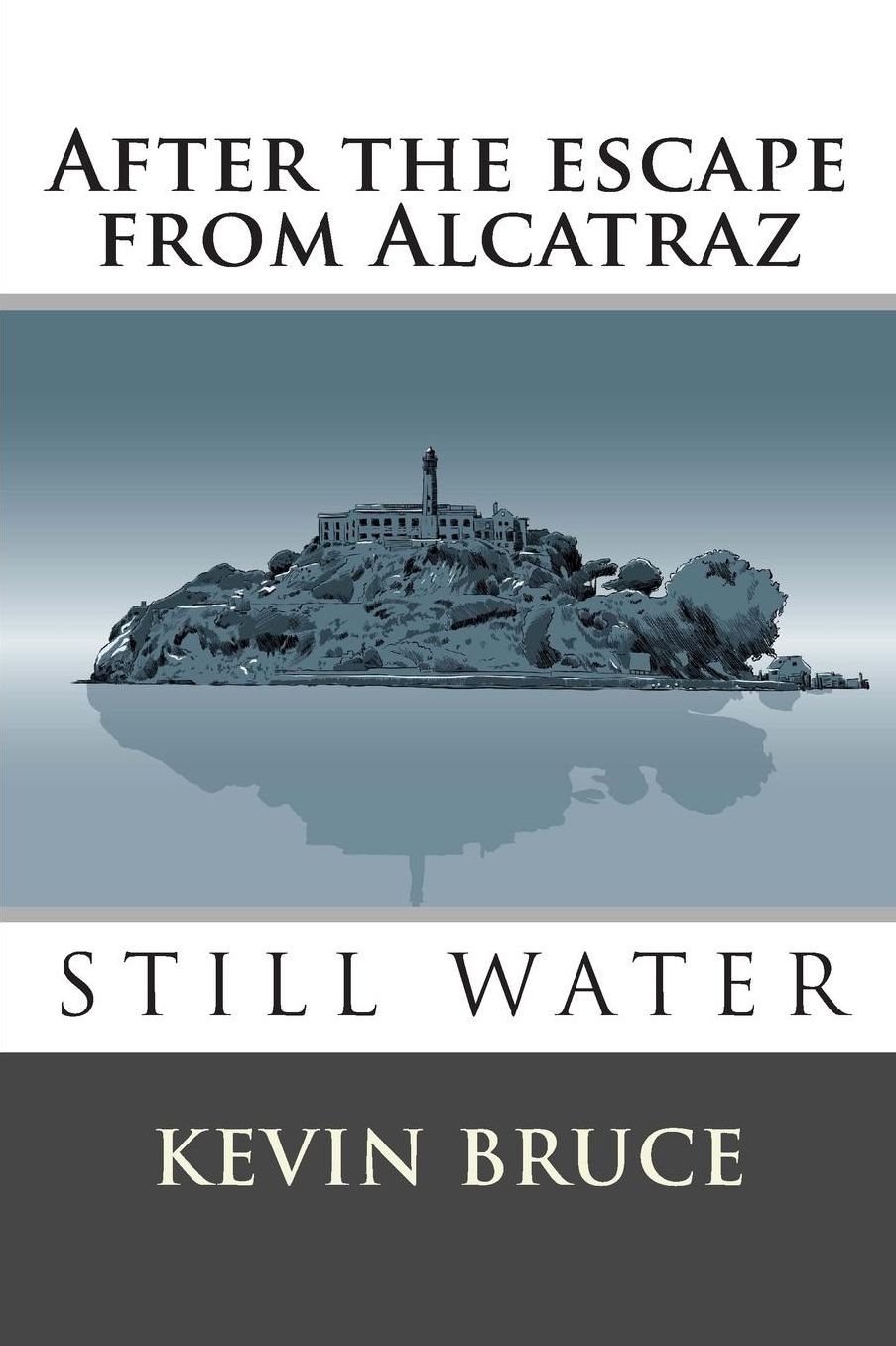 Still Water: After the Escape from Alcatraz