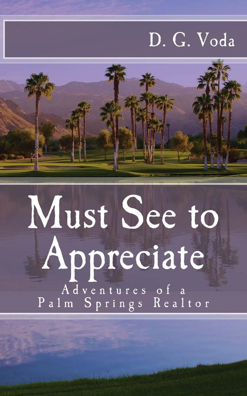 Must See to Appreciate: Adventures of a Palm Springs Realtor