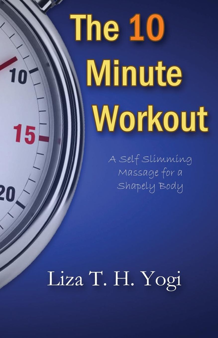 The 10 Minute Workout: A Self Slimming Massage for a Shapely Body