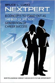 Nextpert: 8 Concepts to Stand Out as The BEST of the NEXT Generation of Career Success
