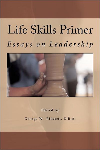 Life Skills Primer: Essays on Leadership