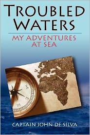 Troubled Waters: My Adventures at Sea