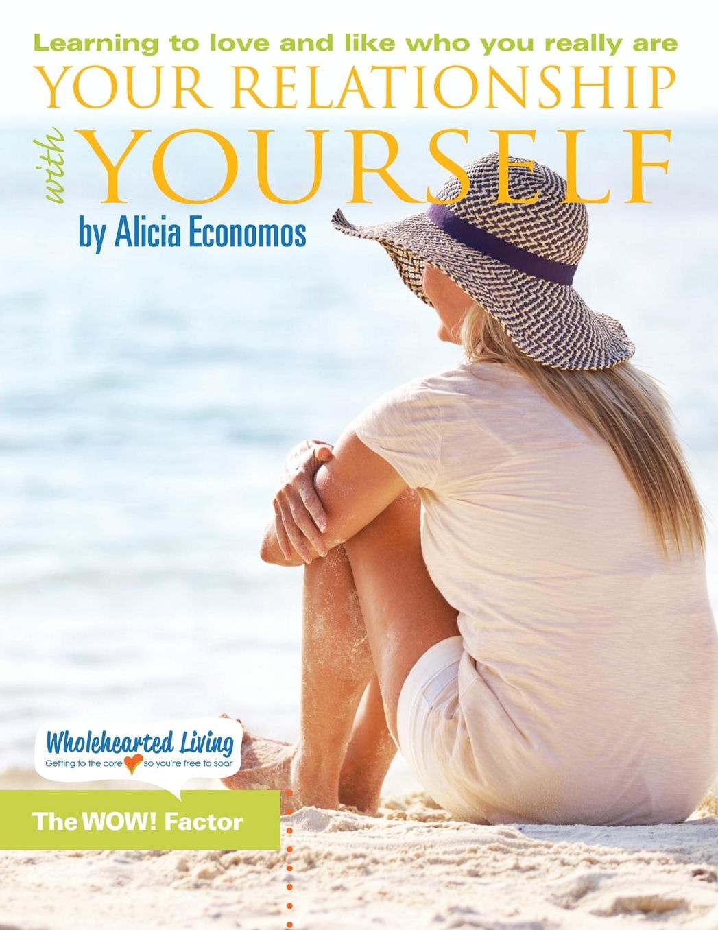 Your Relationship with Yourself: Learning to Love and Like Who You Really Are