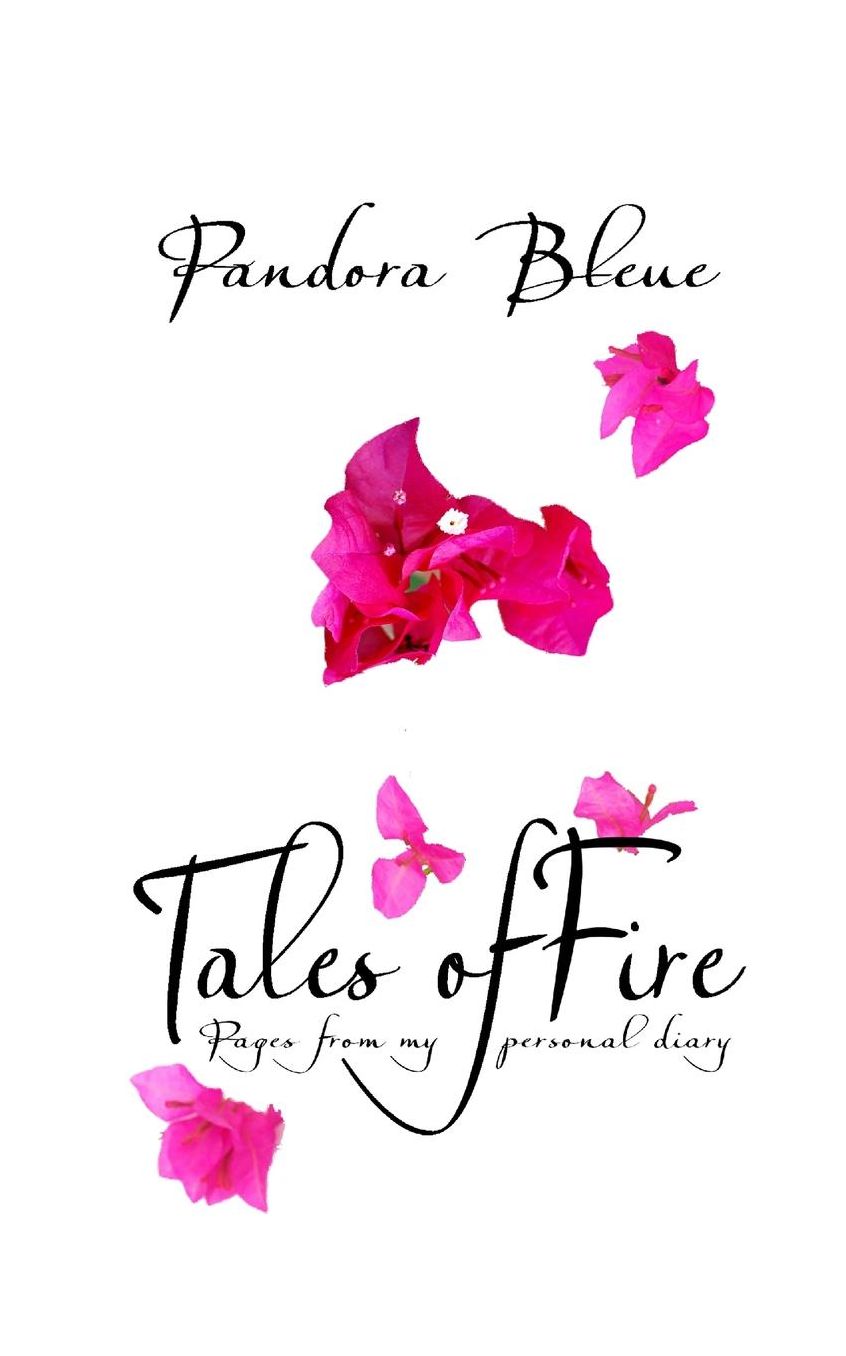 Tales of Fire: Pages from my personal diary