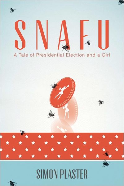 Snafu: A Tale of Presidential Election and a Girl