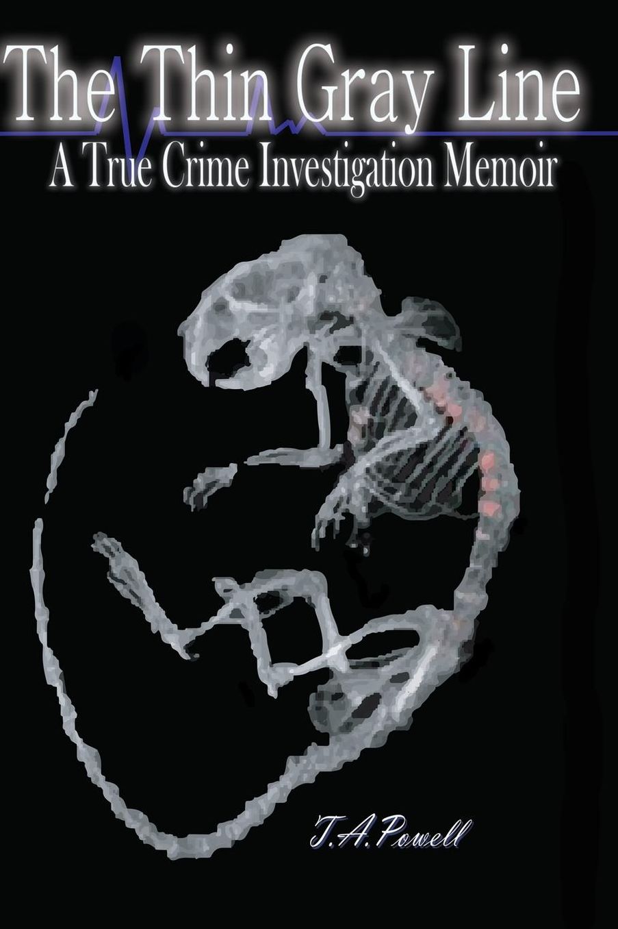 The Thin Gray Line: A True Crime Investigation Memoir