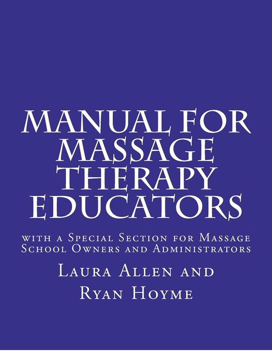 Manual for Massage Therapy Educators: With a Special Section for Massage School Owners and Administrators