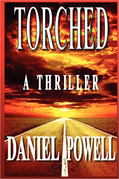 Torched: A Thriller