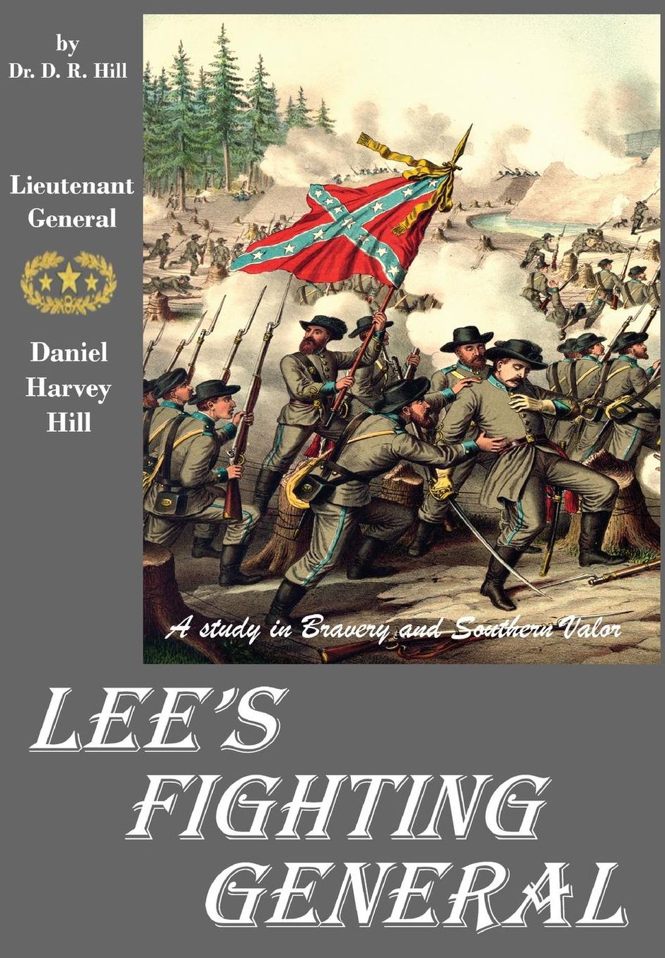 Lee's Fighting General: A Study of Bravery and Southern Valor