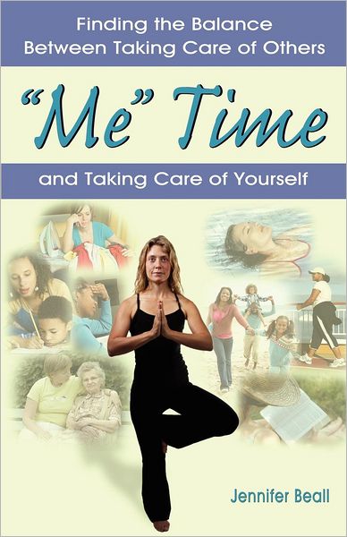 "Me" Time: Finding the Balance Between Taking Care of Others and Taking Care of Yourself