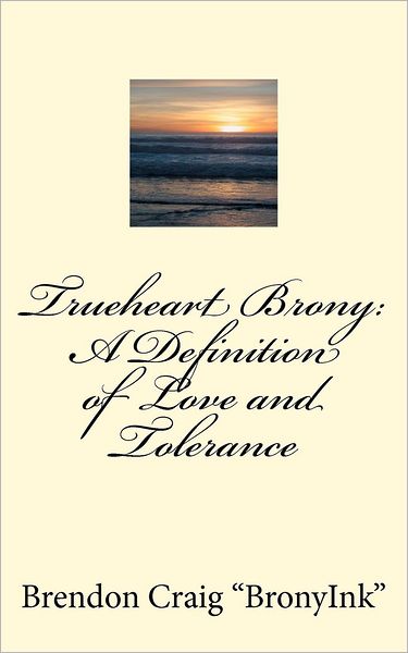 Trueheart Brony: A Definition of Love and Tolerance