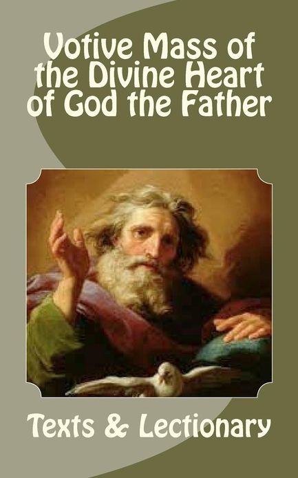Votive Mass of the Divine Heart of God the Father: Texts and Lectionary