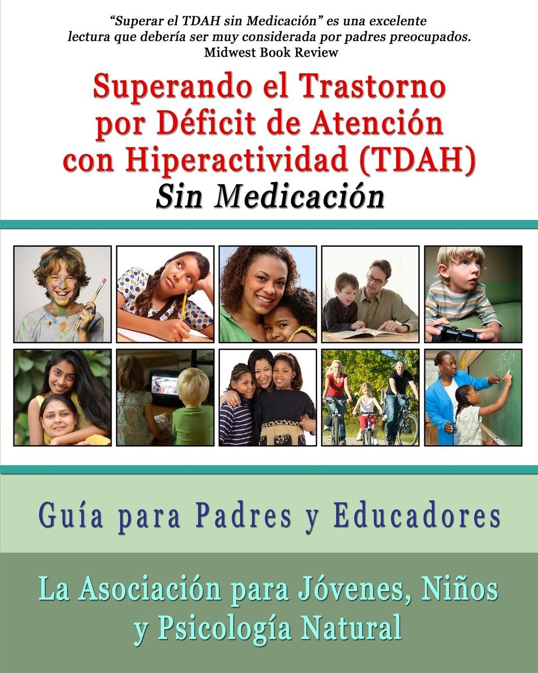 Superar el Trastorno por D ficit de Atenci n con Hiperactividad (TDAH) Sin Medicaci n: Gu a para Padres y Educadores