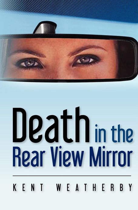 Death in the Rear View Mirror