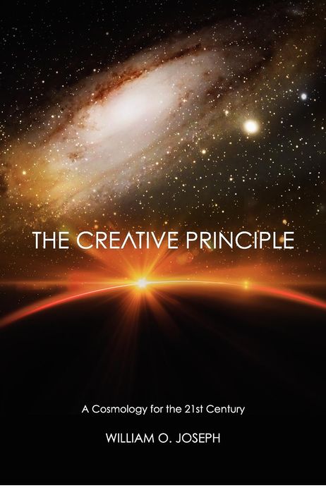 The Creative Principle: A Cosmology for the Twenty First Century