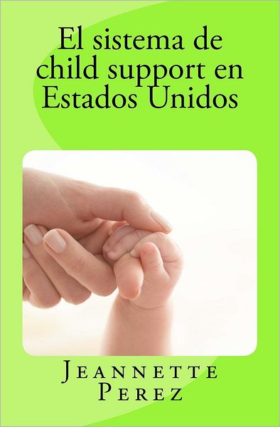 El Sistema de Child Support en Estados Unidos