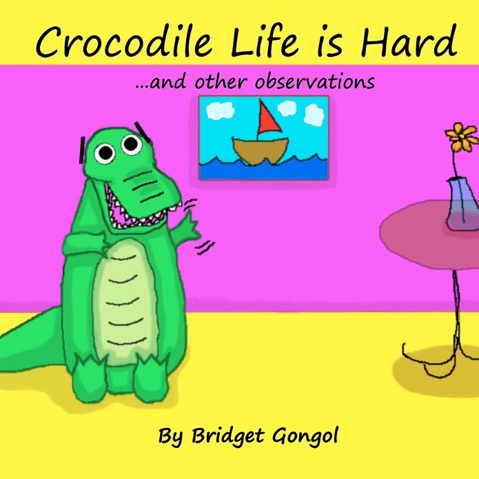 Crocodile Life Is Hard: ... and Other Observations