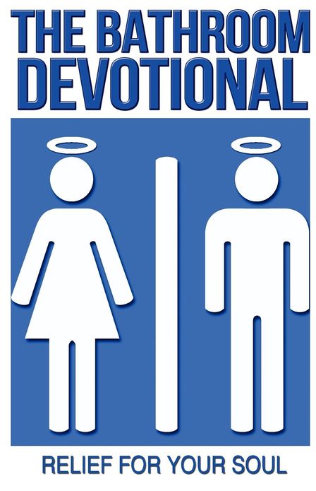 The Bathroom Devotional: Relief for Your Soul