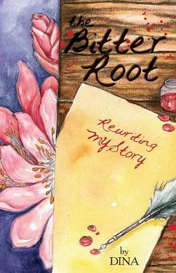 The Bitter Root: Rewriting My Story