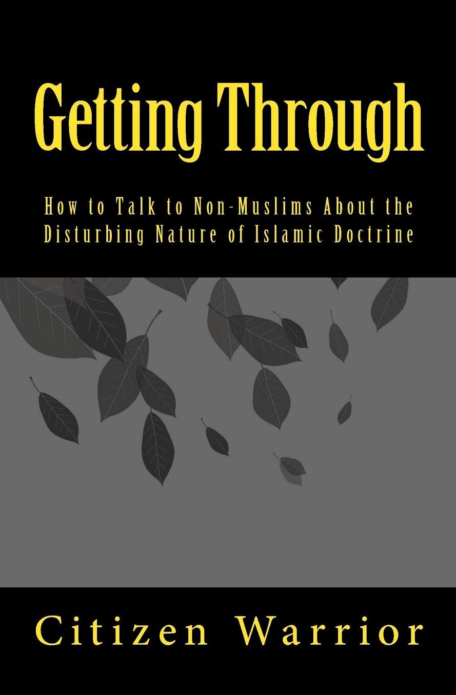 Getting Through: How to Talk to Non-Muslims about the Disturbing Nature of Islam